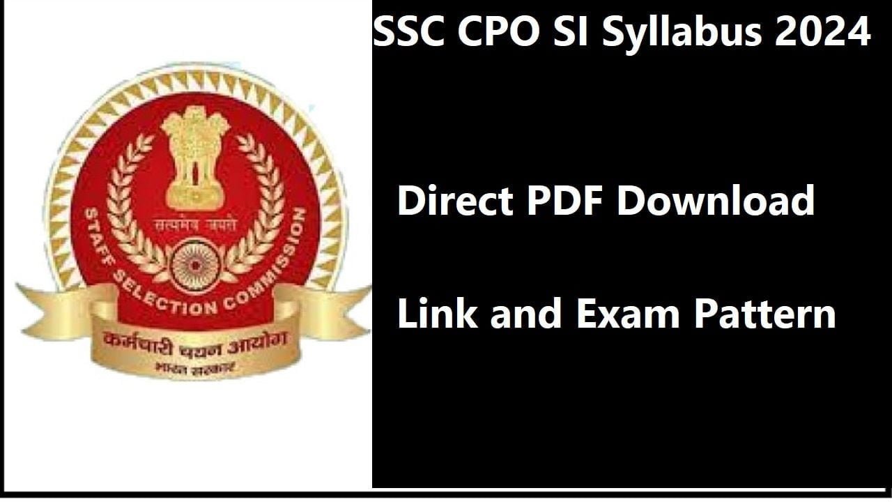 SSC CPO SI Syllabus 2024- Direct PDF Download Link and Exam Pattern