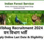 Van Vibhag Recruitment 2024- वन विभाग भर्ती Check Apply Online Last Date & Eligibility Criteria