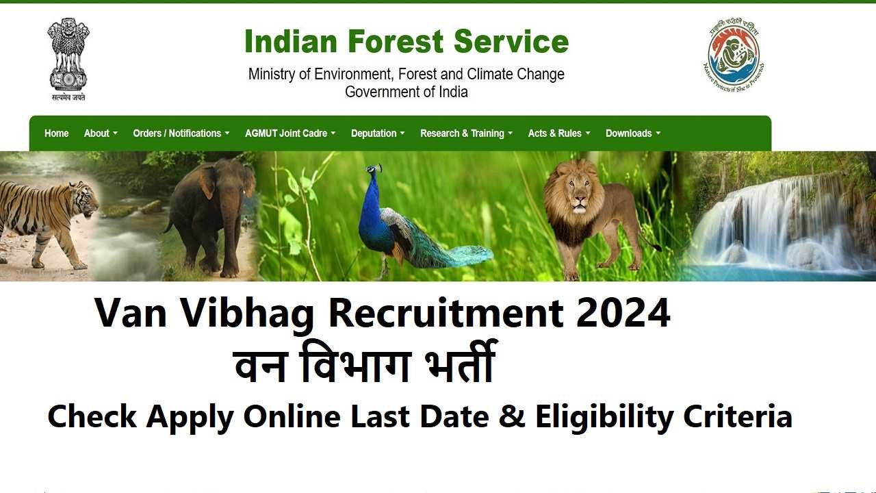 Van Vibhag Recruitment 2024- वन विभाग भर्ती Check Apply Online Last Date & Eligibility Criteria