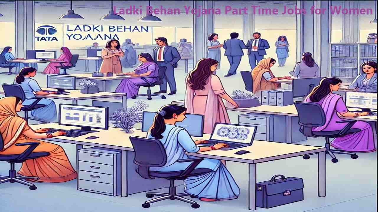 Ladki Behan Yojana Part Time Jobs for Women